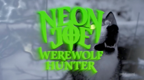 Neon Joe, Werewolf Hunter